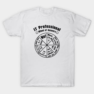 IT Professional Funny Wheel Of Answers Tech Support T-Shirt